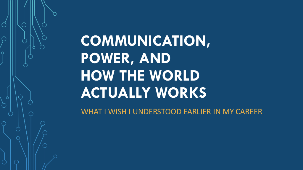 Communication, Power, and How the World Actually Works